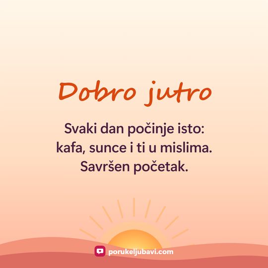 Dobro jutro: Svaki dan počinje isto: kafa, sunce i ti u mislima. Savršen početak.