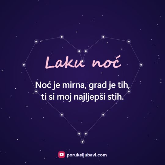 Laku noć: Noć je mirna, grad je tih, ti si moj najljepši stih.