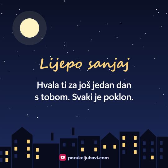 Lijepo sanjaj: Hvala ti za još jedan dan s tobom. Svaki je poklon.