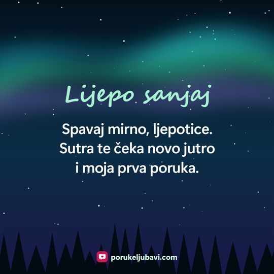 Lijepo sanjaj: Spavaj mirno, ljepotice. Sutra te čeka novo jutro i moja prva poruka.