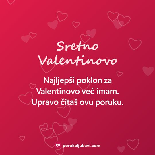 Sretno Valentinovo: Najljepši poklon za Valentinovo već imam. Upravo čitaš ovu poruku.