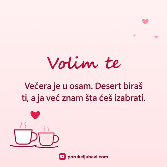 Volim te: Večera je u osam. Desert biraš ti, a ja već znam šta ćeš izabrati.
