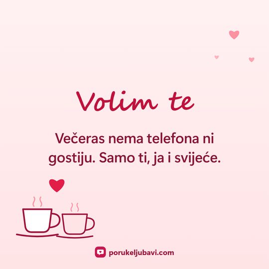 Volim te: Večeras nema telefona ni gostiju. Samo ti, ja i svijeće.