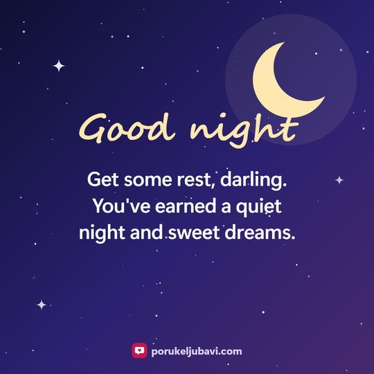 Good night: Get some rest, darling. You've earned a quiet night and sweet dreams.