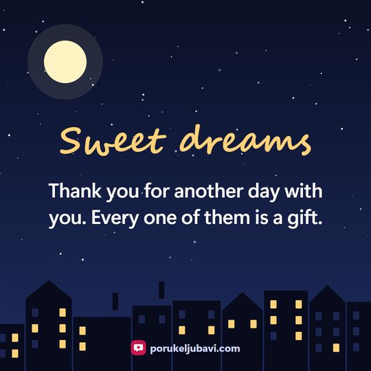 Sweet dreams: Thank you for another day with you. Every one of them is a gift.