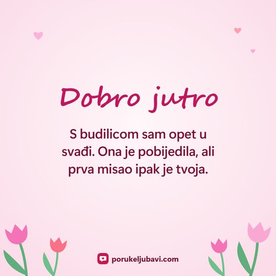 Dobro jutro: S budilicom sam opet u svađi. Ona je pobijedila, ali prva misao ipak je tvoja.