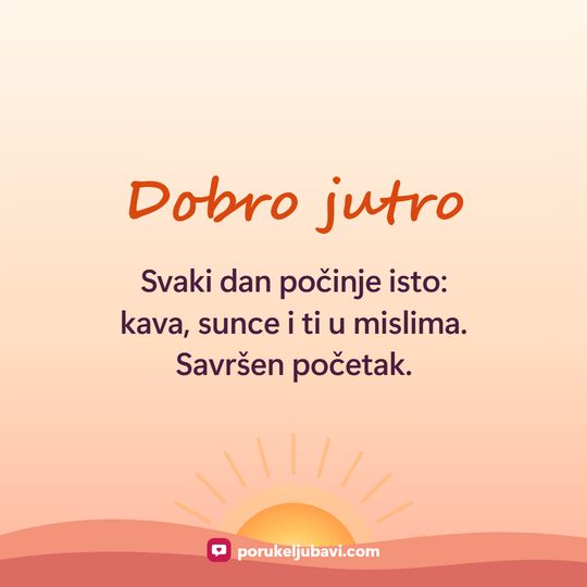 Dobro jutro: Svaki dan počinje isto: kava, sunce i ti u mislima. Savršen početak.