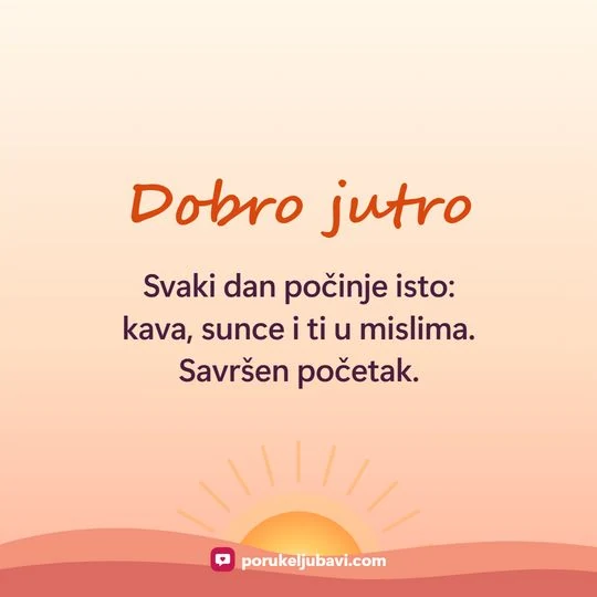 Dobro jutro: Svaki dan počinje isto: kava, sunce i ti u mislima. Savršen početak.