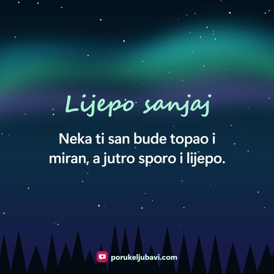 Lijepo sanjaj: Neka ti san bude topao i miran, a jutro sporo i lijepo.