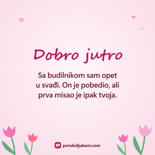 Dobro jutro: Sa budilnikom sam opet u svađi. On je pobedio, ali prva misao je ipak tvoja.