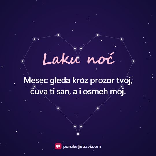 Laku noć: Mesec gleda kroz prozor tvoj, čuva ti san, a i osmeh moj.