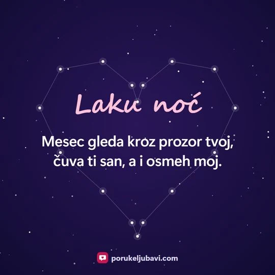 Laku noć: Mesec gleda kroz prozor tvoj, čuva ti san, a i osmeh moj.