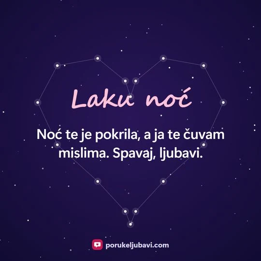 Laku noć: Noć te je pokrila, a ja te čuvam mislima. Spavaj, ljubavi.