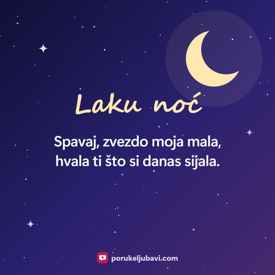 Laku noć: Spavaj, zvezdo moja mala, hvala ti što si danas sijala.