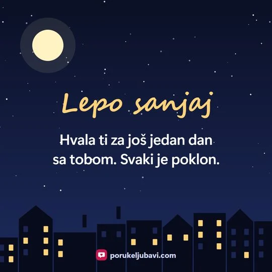Lepo sanjaj: Hvala ti za još jedan dan sa tobom. Svaki je poklon.