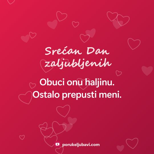 Srećan Dan zaljubljenih: Obuci onu haljinu. Ostalo prepusti meni.