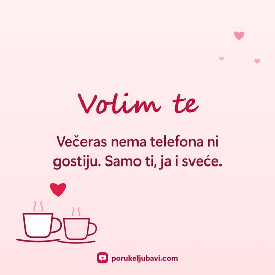 Volim te: Večeras nema telefona ni gostiju. Samo ti, ja i sveće.