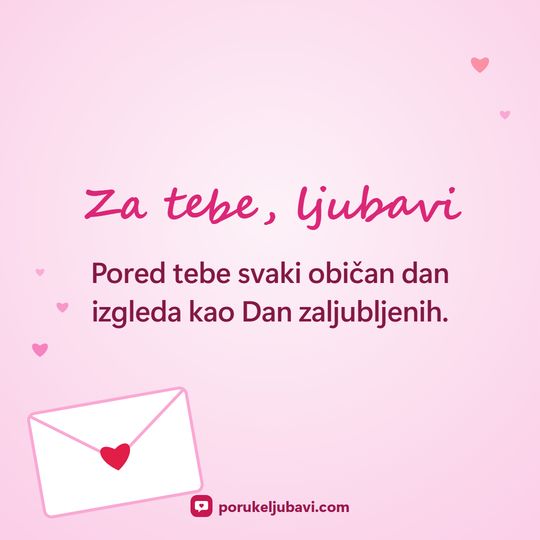 Za tebe, ljubavi: Pored tebe svaki običan dan izgleda kao Dan zaljubljenih.